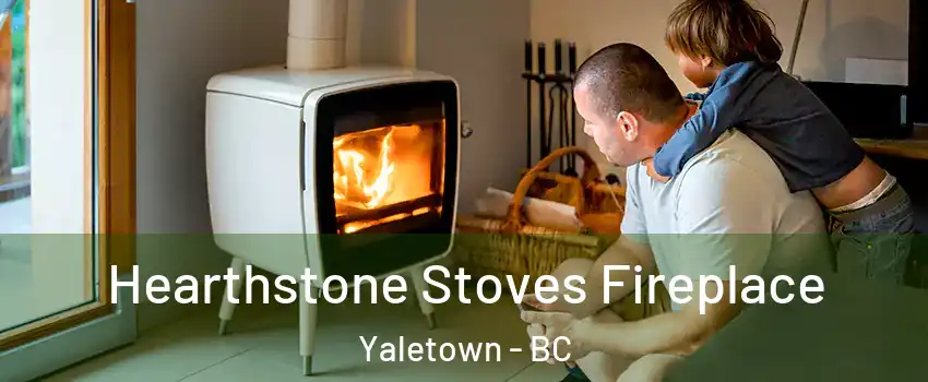  Hearthstone Stoves Fireplace Yaletown - BC