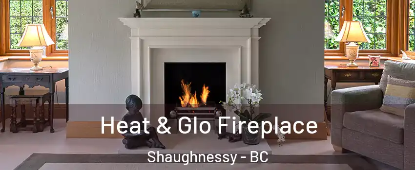  Heat & Glo Fireplace Shaughnessy - BC
