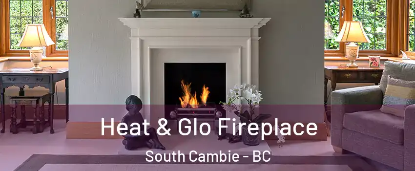  Heat & Glo Fireplace South Cambie - BC