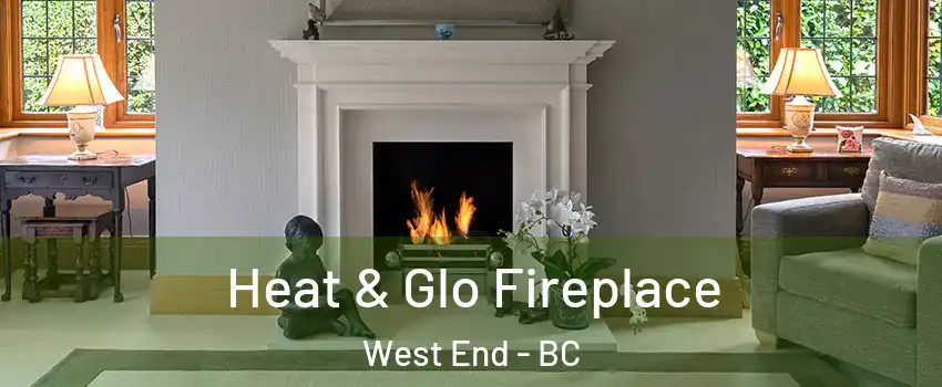  Heat & Glo Fireplace West End - BC