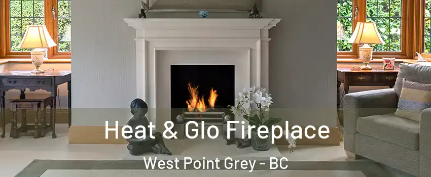  Heat & Glo Fireplace West Point Grey - BC