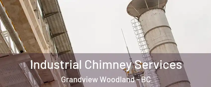  Industrial Chimney Services Grandview Woodland - BC
