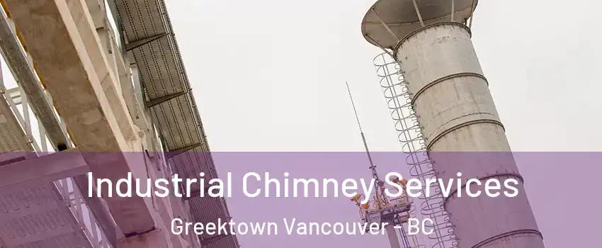  Industrial Chimney Services Greektown Vancouver - BC