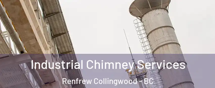  Industrial Chimney Services Renfrew Collingwood - BC