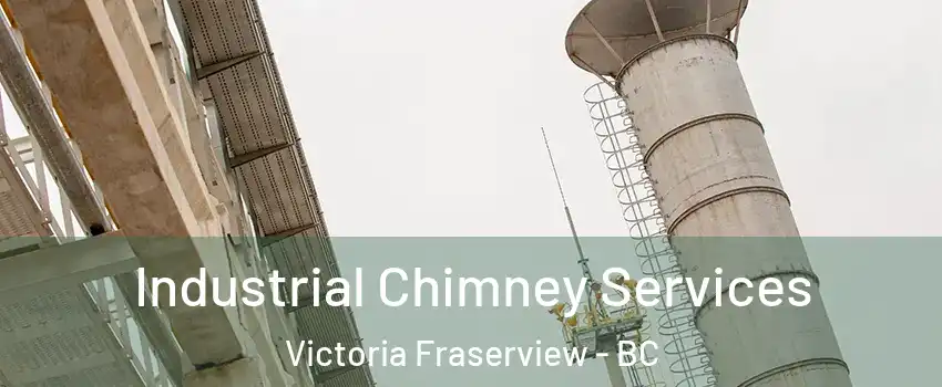  Industrial Chimney Services Victoria Fraserview - BC