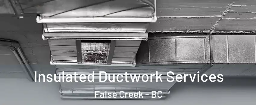  Insulated Ductwork Services False Creek - BC