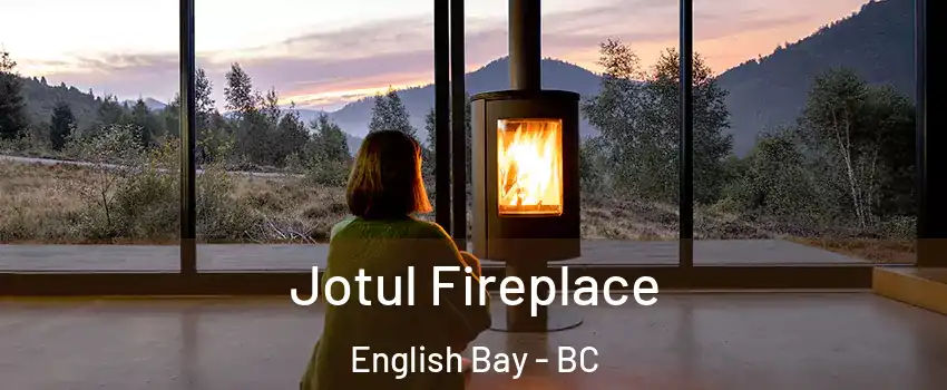  Jotul Fireplace English Bay - BC