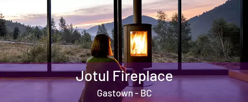  Jotul Fireplace Gastown - BC