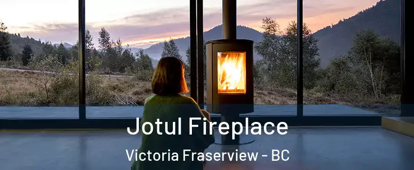  Jotul Fireplace Victoria Fraserview - BC