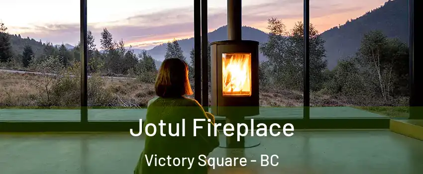  Jotul Fireplace Victory Square - BC