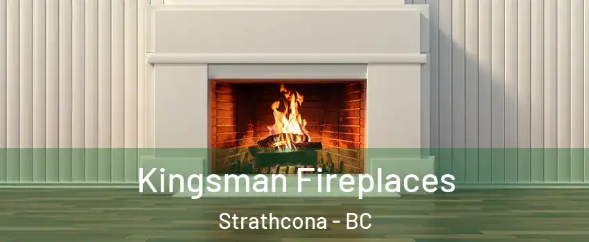  Kingsman Fireplaces Strathcona - BC