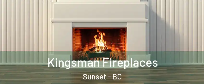  Kingsman Fireplaces Sunset - BC