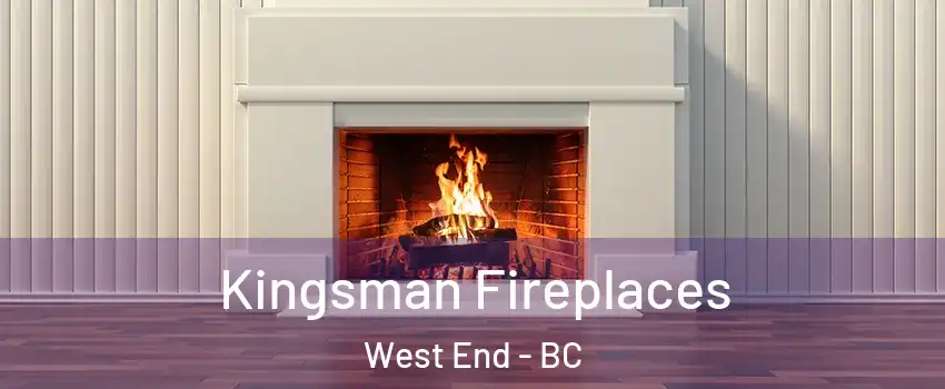  Kingsman Fireplaces West End - BC