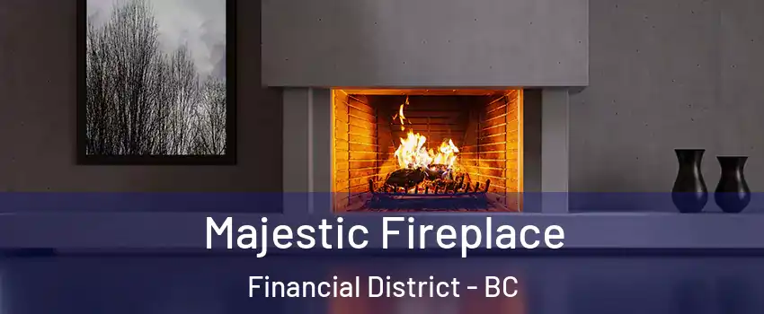  Majestic Fireplace Financial District - BC