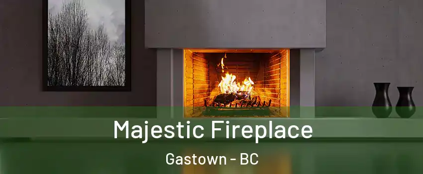  Majestic Fireplace Gastown - BC