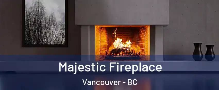  Majestic Fireplace Vancouver - BC