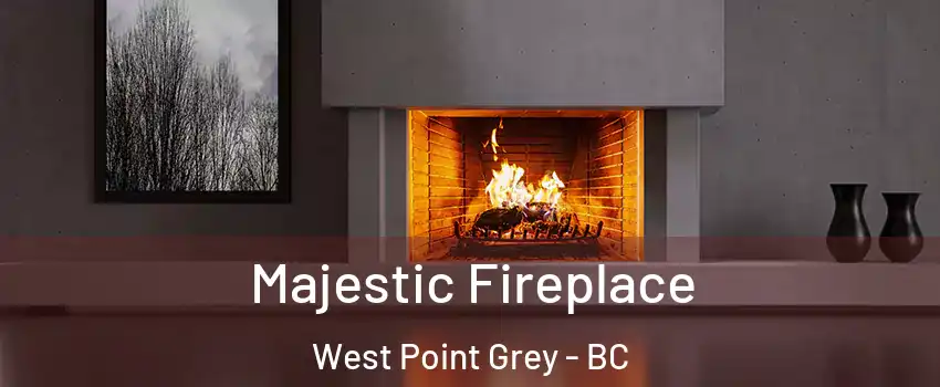  Majestic Fireplace West Point Grey - BC