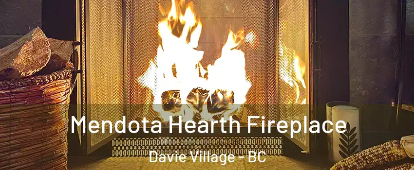  Mendota Hearth Fireplace Davie Village - BC