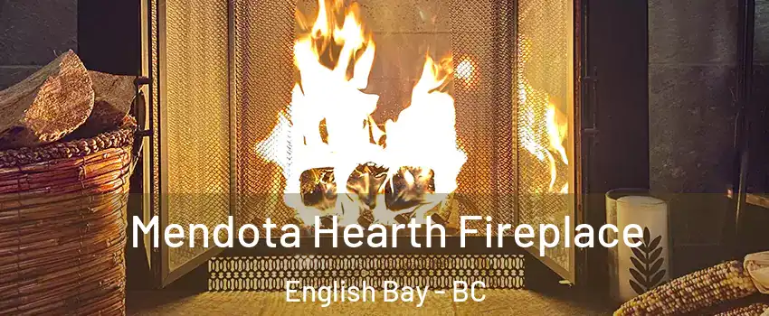  Mendota Hearth Fireplace English Bay - BC