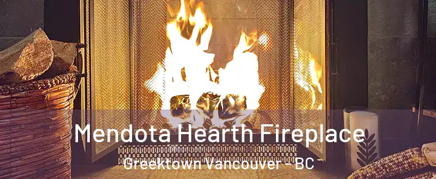  Mendota Hearth Fireplace Greektown Vancouver - BC