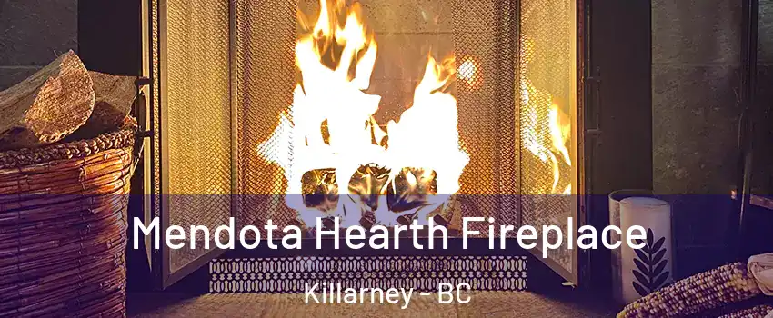  Mendota Hearth Fireplace Killarney - BC