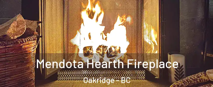  Mendota Hearth Fireplace Oakridge - BC