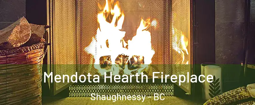  Mendota Hearth Fireplace Shaughnessy - BC