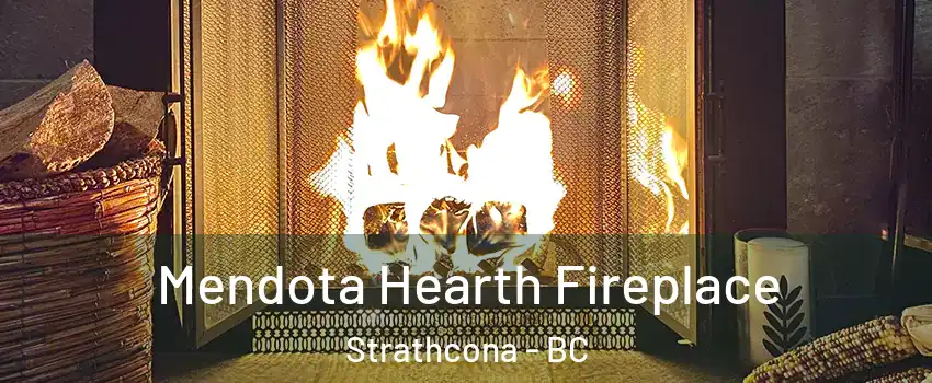  Mendota Hearth Fireplace Strathcona - BC