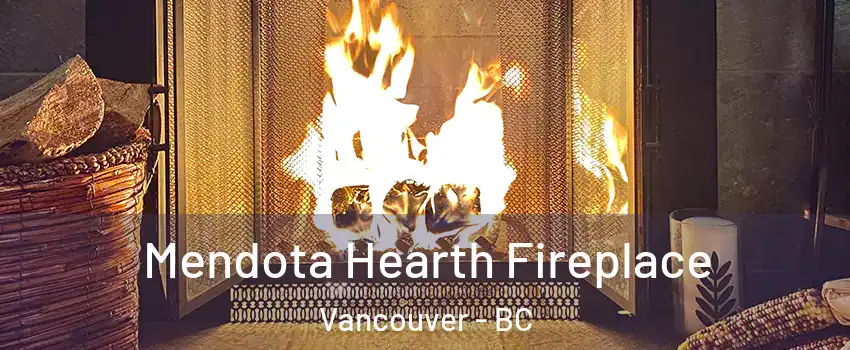  Mendota Hearth Fireplace Vancouver - BC