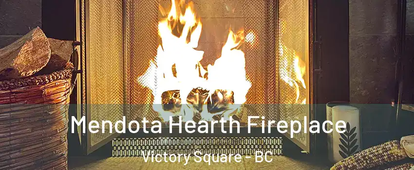  Mendota Hearth Fireplace Victory Square - BC