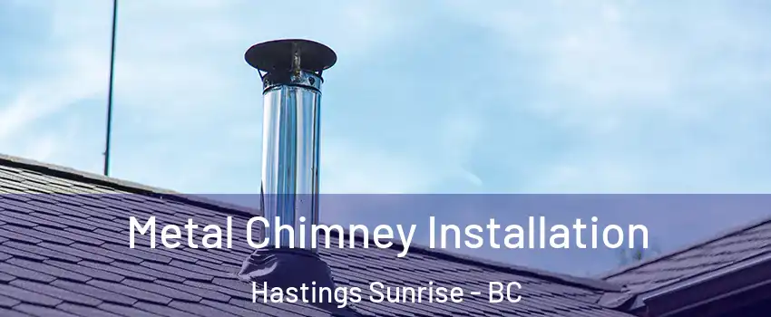  Metal Chimney Installation Hastings Sunrise - BC