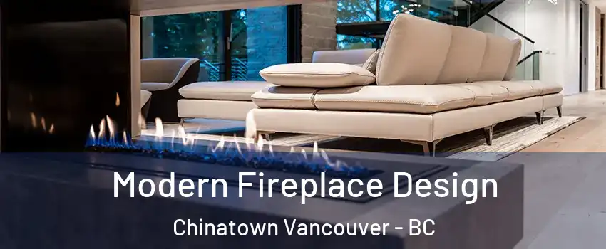  Modern Fireplace Design Chinatown Vancouver - BC
