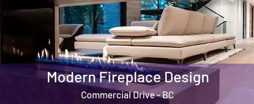  Modern Fireplace Design Commercial Drive - BC