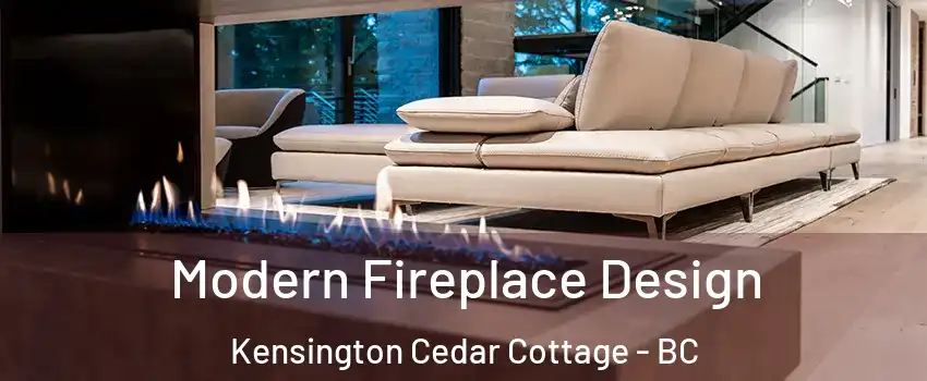  Modern Fireplace Design Kensington Cedar Cottage - BC
