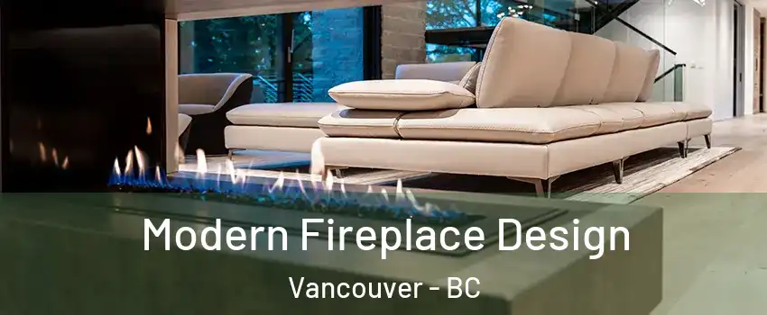  Modern Fireplace Design Vancouver - BC