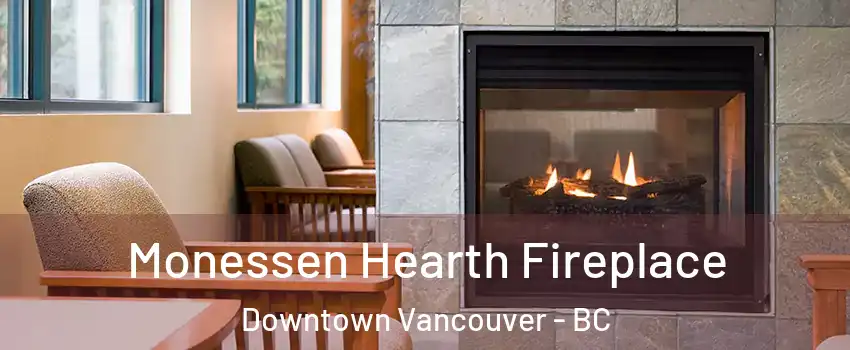  Monessen Hearth Fireplace Downtown Vancouver - BC