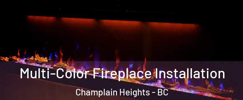  Multi-Color Fireplace Installation Champlain Heights - BC