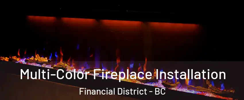  Multi-Color Fireplace Installation Financial District - BC