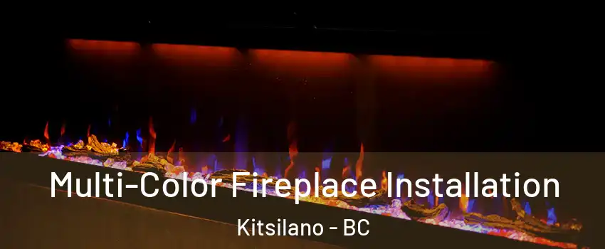  Multi-Color Fireplace Installation Kitsilano - BC