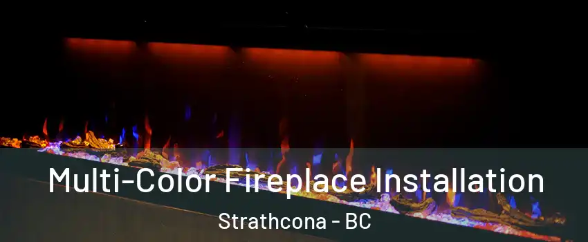 Multi-Color Fireplace Installation Strathcona - BC