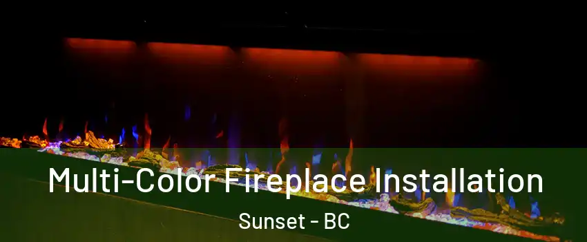  Multi-Color Fireplace Installation Sunset - BC