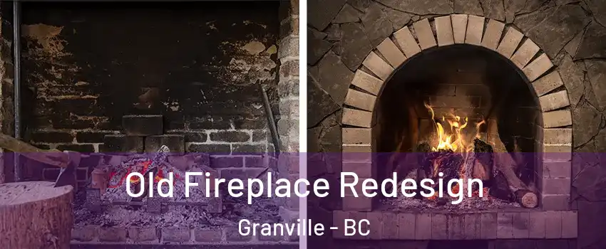  Old Fireplace Redesign Granville - BC