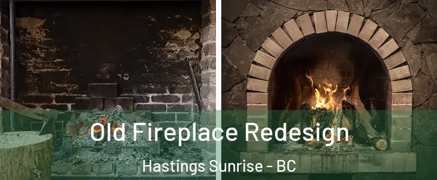  Old Fireplace Redesign Hastings Sunrise - BC