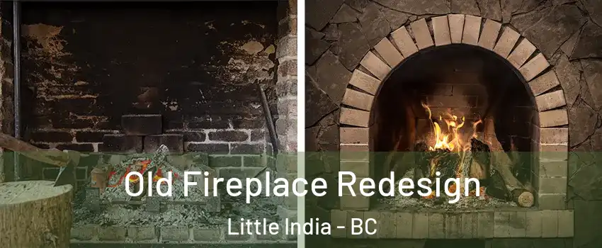  Old Fireplace Redesign Little India - BC