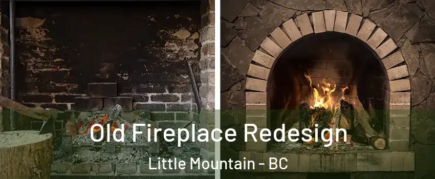  Old Fireplace Redesign Little Mountain - BC