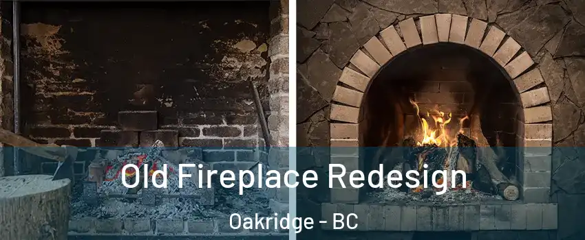 Old Fireplace Redesign Oakridge - BC