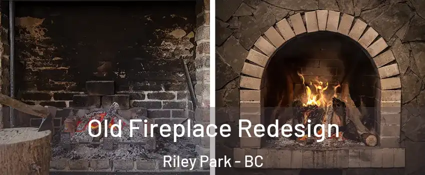  Old Fireplace Redesign Riley Park - BC
