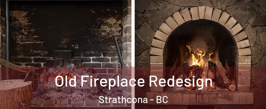  Old Fireplace Redesign Strathcona - BC