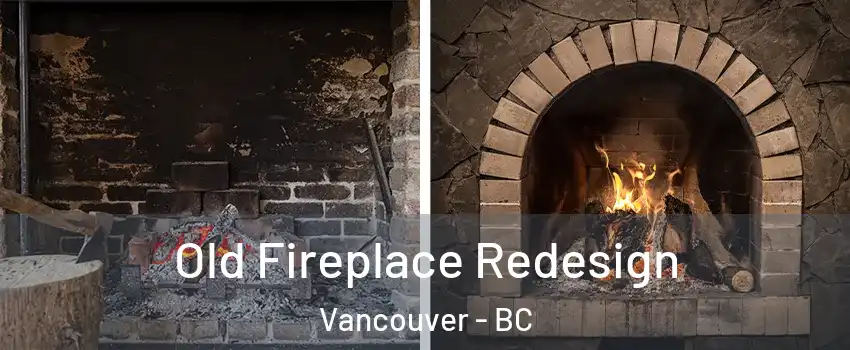  Old Fireplace Redesign Vancouver - BC