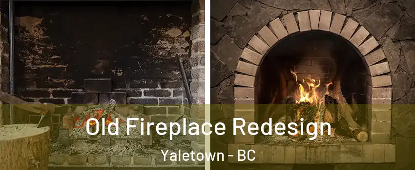  Old Fireplace Redesign Yaletown - BC